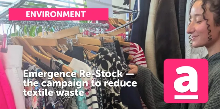 Emergence Re-Stock — the Campaign to Reduce Textile Waste