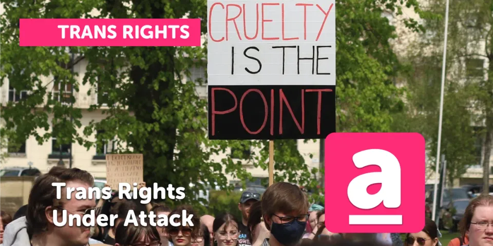 Trans rights under attack: The Supreme Court, the EHRC guidance, and what we can do about it