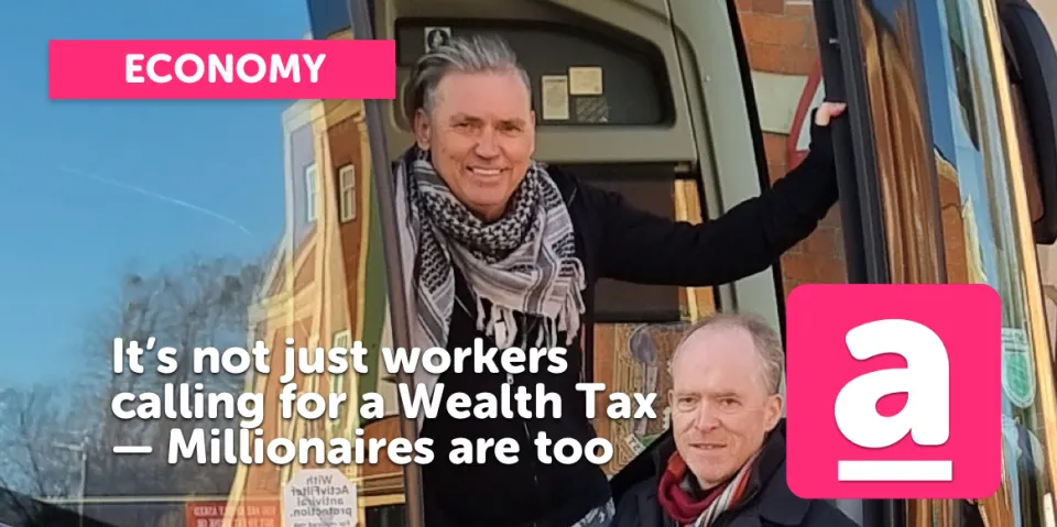 It's not just workers calling for a wealth tax — millionaires are too!